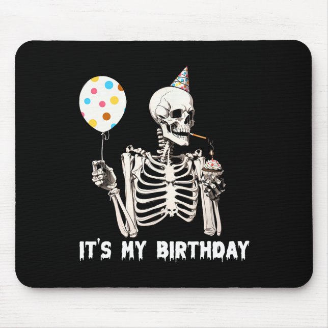 It's My Birthday Halloween Skeleton Funny Birthday Mouse Pad (Front)