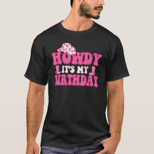 Its My Birthday Howdy Women Western Retro Cowboy H T-Shirt