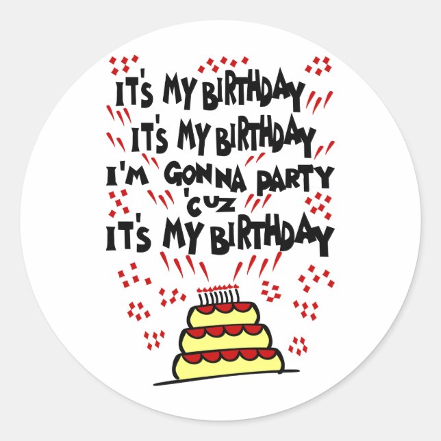 It's My Birthday, I'm Gonna Party With Funky Cake Classic Round Sticker (Front)