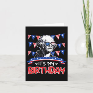 Its My Birthday Independence Day George Washington Card