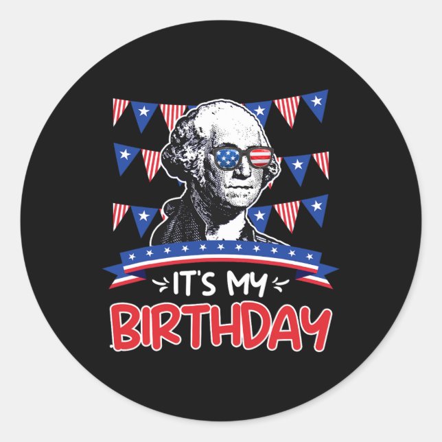 Its My Birthday Independence Day George Washington Classic Round Sticker (Front)