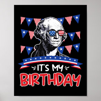 Its My Birthday Independence Day George Washington Poster