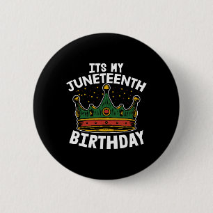 Its My Birthday Juneteenth Melanin Pride African A 6 Cm Round Badge