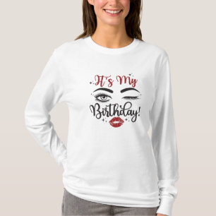 It's My Birthday/ Ladies cute birthday  T-Shirt