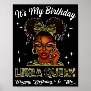 It's My Birthday Libra Queen Camo Bow Afro Black G Poster