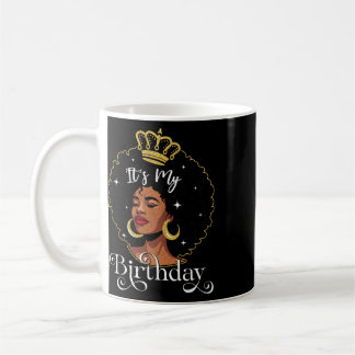 It's My Birthday Melanin Queen African American Wo Coffee Mug