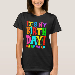 It's My Birthday Men Women Teens Girls Birthday T-Shirt