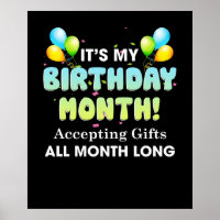 It's My Birthday Month Accepting Gifts All Month