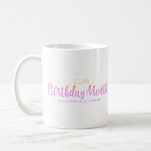 It's My Birthday Month Coffee Mug