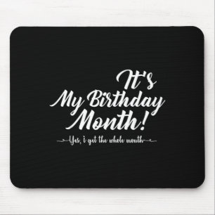 Its My Birthday Month Mouse Pad