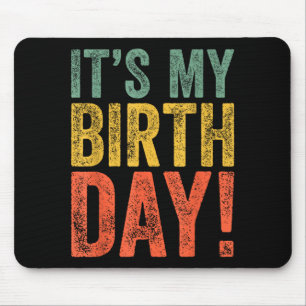 It's my birthday  mouse pad