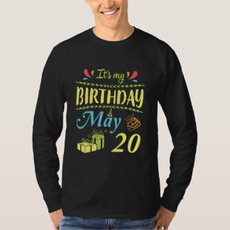 It's My Birthday On May 20 Happy To Me Dad Mum T-Shirt