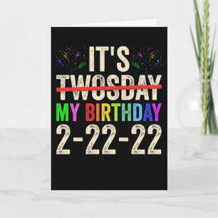 Its My Birthday On Twosday February 22nd 2022 Card