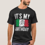 It's My Birthday Party Italia Italy Funny Italian  T-Shirt<br><div class="desc">It's My Birthday Party Italia Italy Funny Italian Birthday</div>