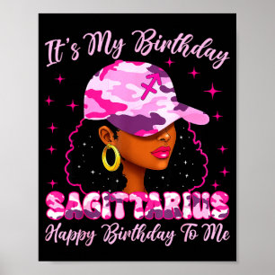 It's My Birthday Sagittarius Black Woman Nk Camo Poster