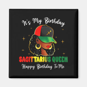 Its My Birthday Sagittarius Queen Happy Birthday T Magnet