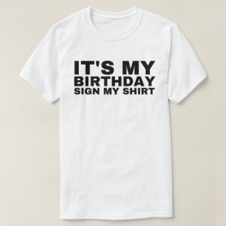 It's my Birthday Sign ,Funny Boy Men Decoration  T-Shirt