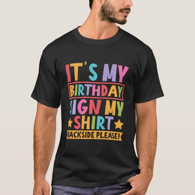 It'S My Birthday Sign My Backside Please Birthday T-Shirt (Front)