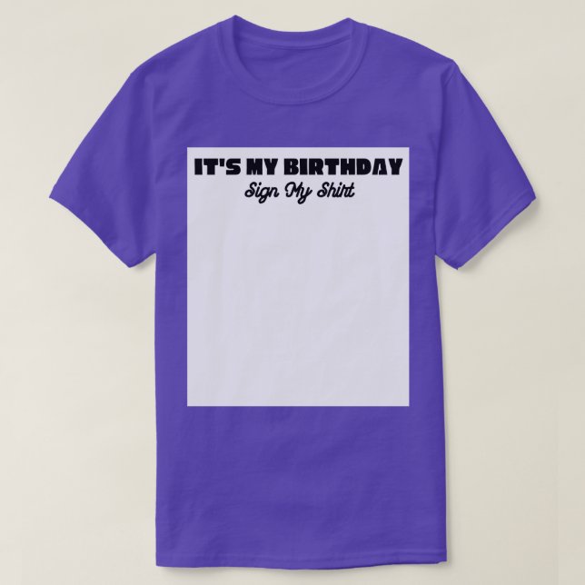 Its My Birthday Sign My Funny T-Shirt (Design Front)