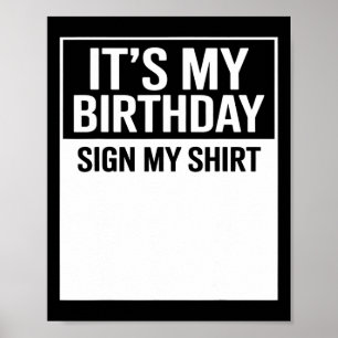 It's My Birthday Sign My Shirt Funny Men Women Boy