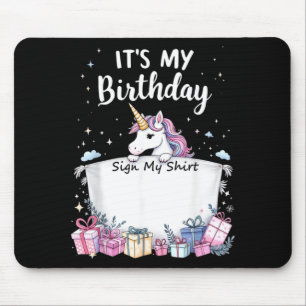 Its My Birthday Sign My Shirt Novelty Party Mouse Pad