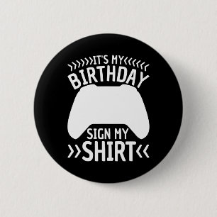 It's My Birthday Sign My Video Game Bday Party Ga 6 Cm Round Badge