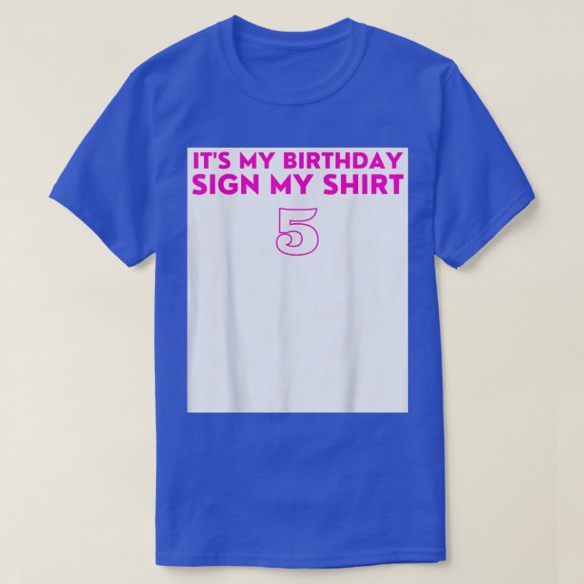 Its My Birthday Sign MyCute Sign My 5th Birthday  T-Shirt (Design Front)