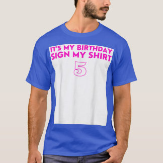 Its My Birthday Sign MyCute Sign My 5th Birthday  T-Shirt
