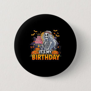 Its My Birthday Skeleton Halloween Girl Birthday W 6 Cm Round Badge