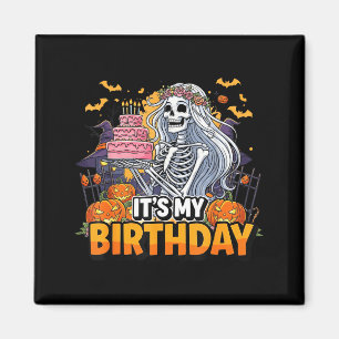 Its My Birthday Skeleton Halloween Girl Birthday W Magnet