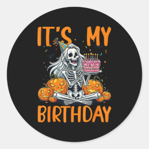 Its My Birthday Skeleton Halloween Women Birthday Classic Round Sticker