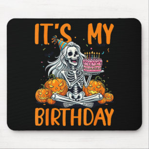 Its My Birthday Skeleton Halloween Women Birthday Mouse Pad