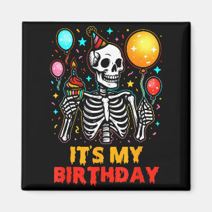 Its My Birthday Skeleton Happy Birthday Halloween Magnet
