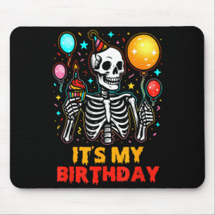 Its My Birthday Skeleton Happy Birthday Halloween Mouse Pad