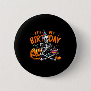 It's My Birthday Skeleton Happy Halloween Birthday 6 Cm Round Badge