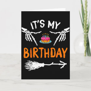 Its My Birthday Skeleton Happy Halloween Birthday  Card