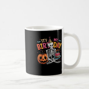 It's My Birthday Skeleton Happy Halloween Birthday Coffee Mug