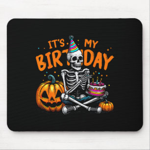 It's My Birthday Skeleton Happy Halloween Birthday Mouse Pad