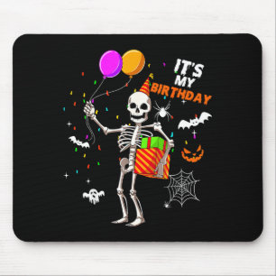 Its My Birthday Skeleton Happy Halloween Birthday Mouse Pad