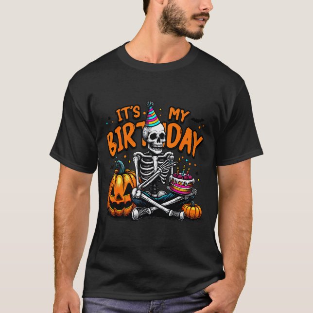 It's My Birthday Skeleton Happy Halloween Birthday T-Shirt (Front)
