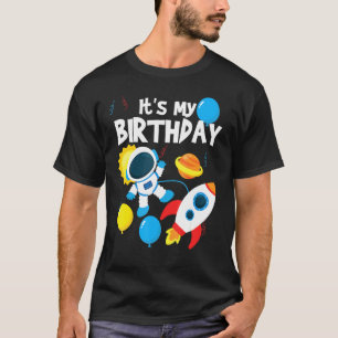 Its My Birthday Space Theme Birthday Astronaut Out T-Shirt