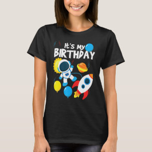 Its My Birthday Space Theme Birthday Astronaut Out T-Shirt