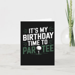 It's My Birthday Time To Par Tee Golf Party Golfer Card