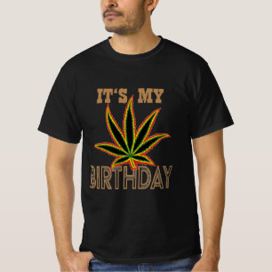 It's my Birthday Weed Black T-Shirt