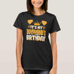 It's My Boyfriend's Birthday Celebration Family Ma T-Shirt