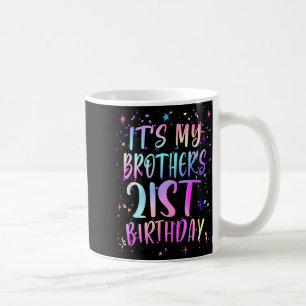 Its My Brothers 21st Birthday Colorful Happy 21 Ye Coffee Mug