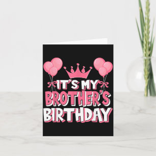 Its My Brothers Birthday Celebration Card