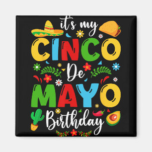 It's My Cinco De Mayo Birthday 2024 Funny Cinco De Magnet