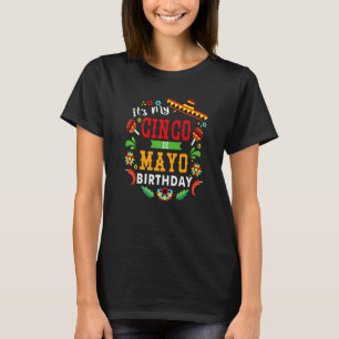 Its My Cinco De Mayo Birthday Birthday Party Mexi T-Shirt