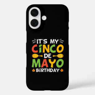 It's My Cinco De Mayo Birthday iPhone 16 Case